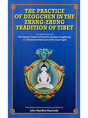 The Practice of Dzogchen in the Zhang-Zhung Tradition of Tibet
