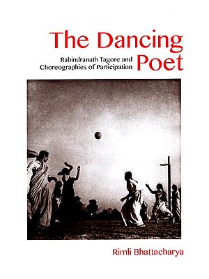 The Dancing Poet: Rabindranath Tagore and Choreographies of Participation