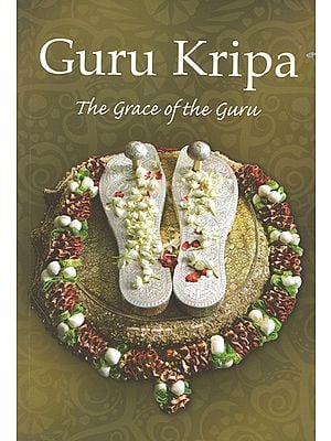 Guru Kripa (The Grace of The Guru)