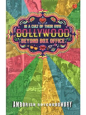 In a Cult of their Own Bollywood (Beyond Box Office)