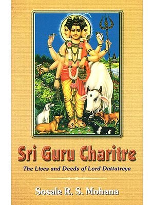 Sri Guru Charitre (The Lives and Deeds of Lord Dattatreya)