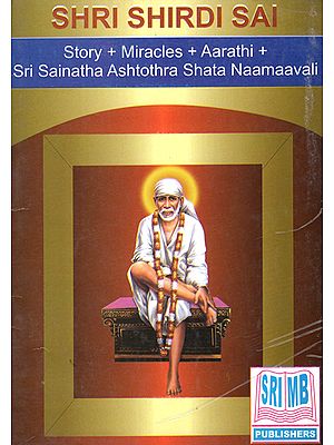 Shri Shirdi Sai (Sroty Miracles Aarathi Sri Sainatha Ashtothra Shata Naamaavali)