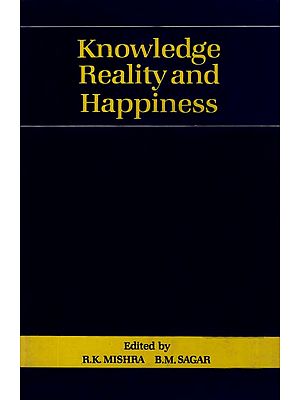 Knowledge Reality and Happiness (An Old and Rare Book)
