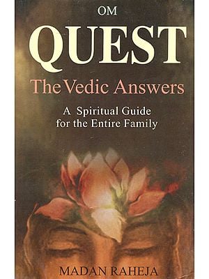 Quest - The Vedic Answers (A Spiritual Guide for the Entire Family)