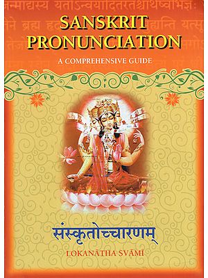 Sanskrit Pronunciation - A Comprehensive Guide (With Transliteration)