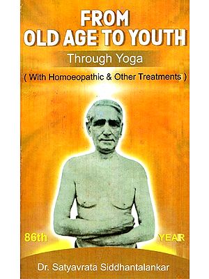From Old Age to Youth (Through Yoga With Treatment)