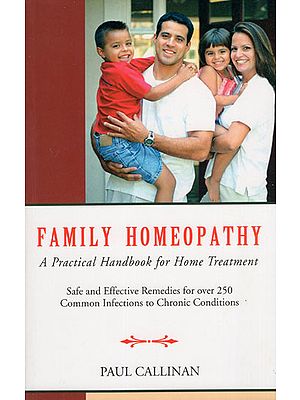 Family Homeopathy (A Practical Handbook for Home Treatment)