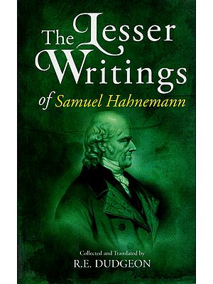 The Lesser Writings of Samuel Hahnemann