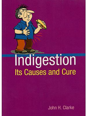 Indigestion (Its Causes and Cure)