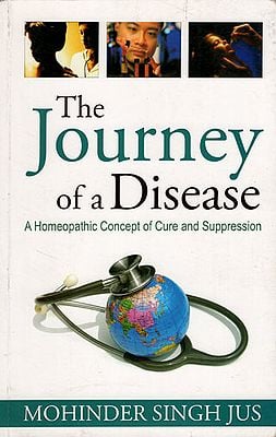 The Journey of a Disease (A Homeopathic Concept of Cure and Suppression)