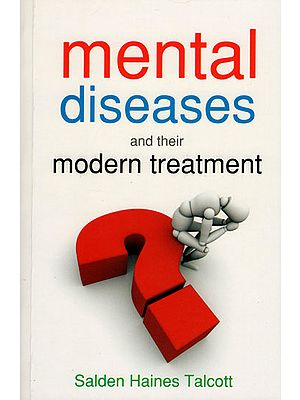 Mental Diseases and their Modern Treatment