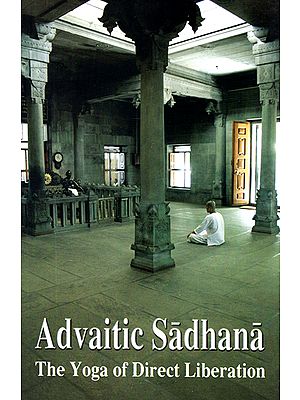 Advaitic Sadhana (The Yoga of Direct Liberation)