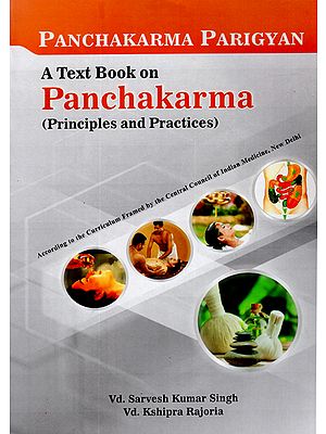 Panchakarma Parigyan - A Text Book on Panchakarma (Principles and Practices)