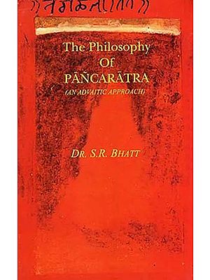 The Philosophy of Pancaratra (An Advaitic Approach)