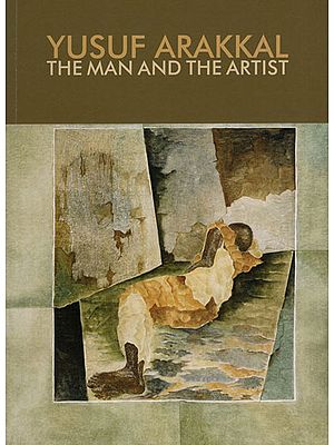 Yusuf Arakkal (The Man and The Artist)