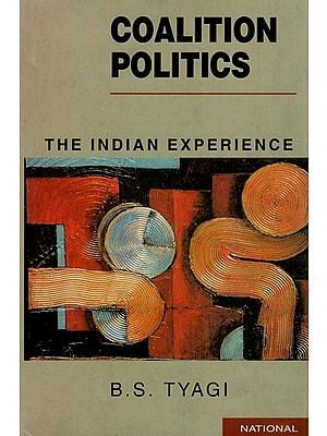 Coalition Politics (The Indian Experience)