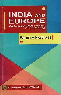 India and Europe (An Essay in Philosophical Understanding)