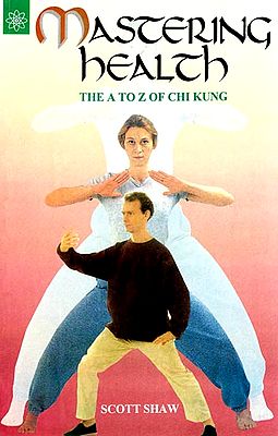Mascering Health (The A To Z of Chi Kung)