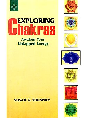 Exploring Chakras (Awaken Your Untapped Energy)