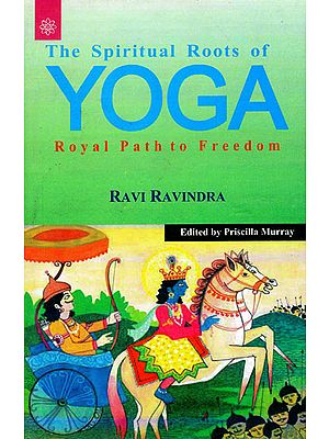 The Spiritual Roots of Yoga (Royal Path to Freedom)