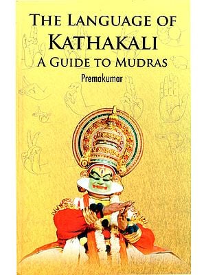 The Language of Kathakali (A Guide to Mudras)