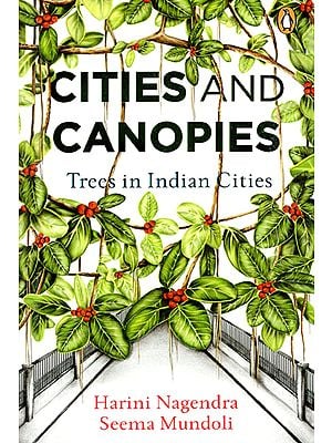 Cities and Canopies (Trees in Indian Cities)