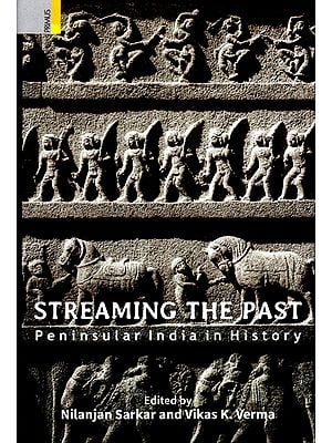 Streaming The Past (Peninsular India in History)