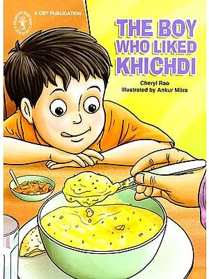 The Boy Who Liked Khichdi (A Story)