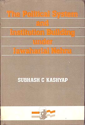 The Political System and Institution Building Under Jawaharlal Nehru (An Old and Rare Book)