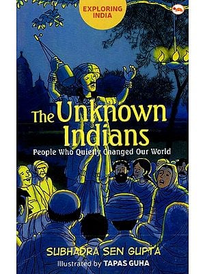 The Unknown Indians (People Who Quietly Changed Our World)