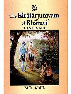 The Kiratarjuniyam of Bharavi (Cantos I-III)
