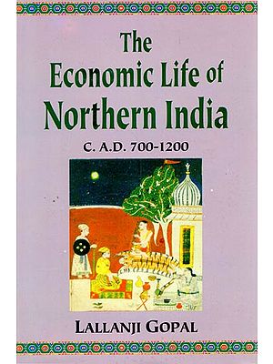 The Economic Life of Northern India (C. A.D 700 - 1200 )