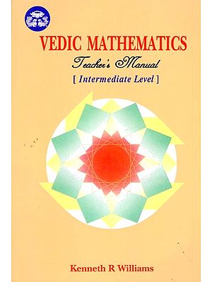 Vedic Mathematics Teacher's Manual (Intermediate Level)