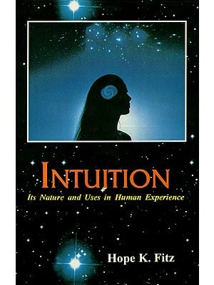 Intuition (Its Nature and Uses in Human Experience)