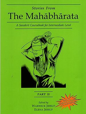 Stories from The Mahabharata - A Sanskrit Coursebook for Intermediate Level (Part-2)
