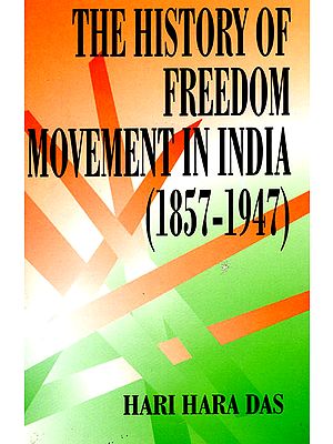 The History of Freedom Movement in India (1857-1947)