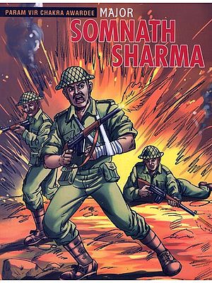 Major Somnath Sharma (Param Vir Chakra Awardee)