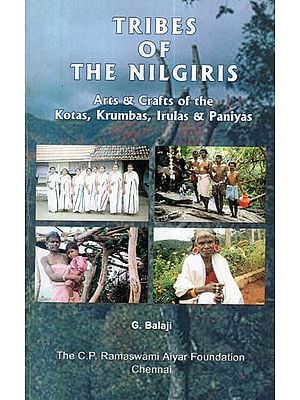 Tribes of The Nilgiris (Arts and Crafts of the Kotas, Krubas, Irulas and Paniyas)