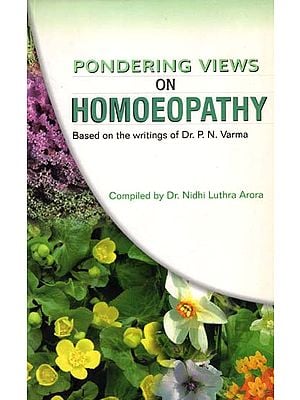 Pondering Views on Homoeopathy (Based on the Writings of Dr P N Varma)
