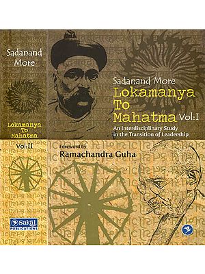 Lokamanya to Mahatma- An Interdisciplinary Study in the Transition of Leadership (Set of 2 Volumes)