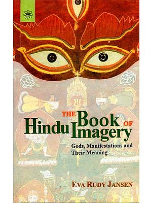 The Book of Hindu Imagery (Gods, Manifestations and their Meaning)