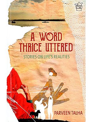 A Word Thrice Uttered Stories on Life's Realities