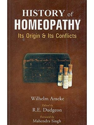 History of Homeopathy Its Origin and Its Conflicts