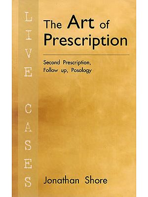 The Art of Prescription ( Second Prescription , Follow up , Posology)