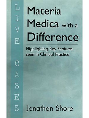 Materia Medica With a Difference (Highlighting Key Features seen in Clinical Practice )