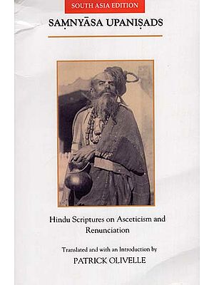 Samnyasa Upanisads - Hindu Scriptures on Asceticism and Renunciation