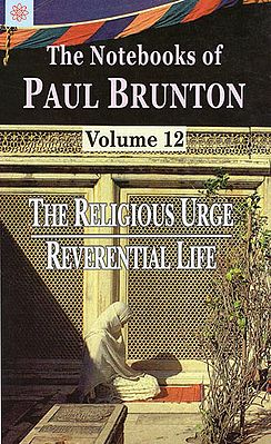 The Religious Urge: Reverential Life (Vol.12)