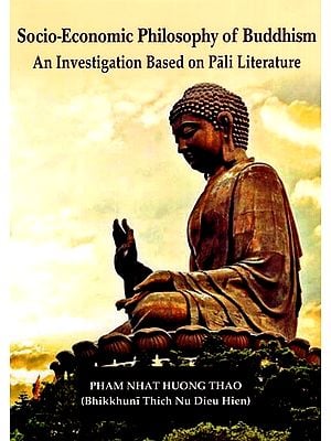 Socio-Economic Philosophy of Buddhism (An Investigation Based on Pali Literature)