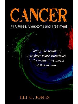Cancer (Its Causes, Symptoms and Treatment)