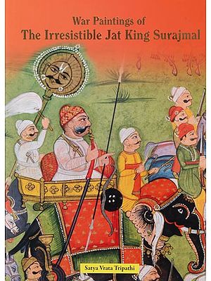 War Paintings of The Irresistible Jat King Surajmal